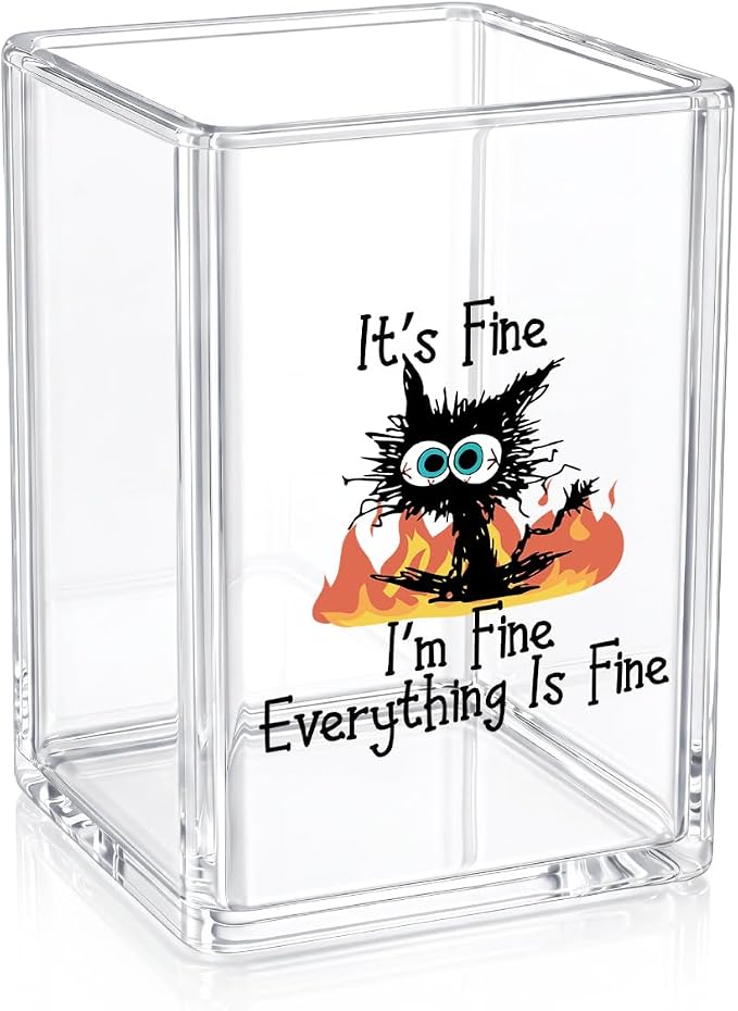 It's Fine I'm Fine Everything IsFine Pen Holder Clear Acrylic Makeup Brush Holder Pencil Cup Funny Cat Desk Organizer for Coffee Stirrers, Hairbrushes & Bookmarks Sarcastic Office Decor Gift