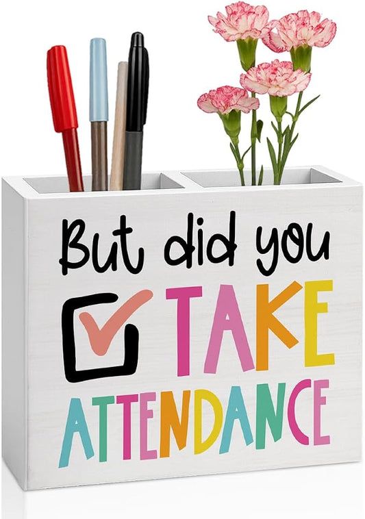 But Did You Take Attendance Teacher Office Decor Funny Teacher Office Decoration School Secretary Gifts for Women Men Wooden Pencil Holder, Funny Attendance Gifts Desk Decor
