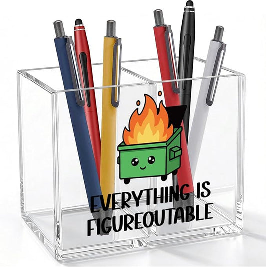 Everything is Figureoutable Acrylic Cosmetic Pencil Pen Holder Emotional Dumpster Fire Pen Holder Cup Mental Health Gifts for Women Men Colleague Boss Teacher Decor for Home Office Desk Accessories