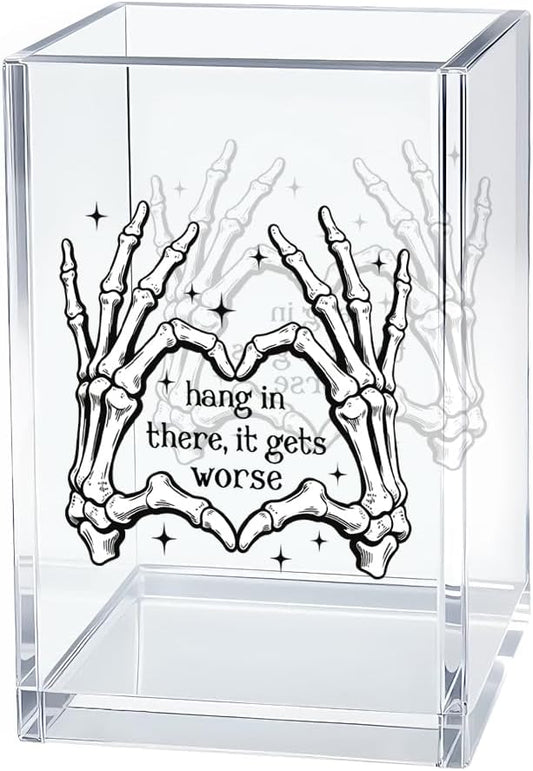 Hang In There It Gets Worse Acrylic Pen Holder Cosmetic Organizer, Funny Skeleton Heart Hands Pen Pencil Holders for Desk, Desk Accessories Sarcasm Office Gifts for Coworker Colleague Friend