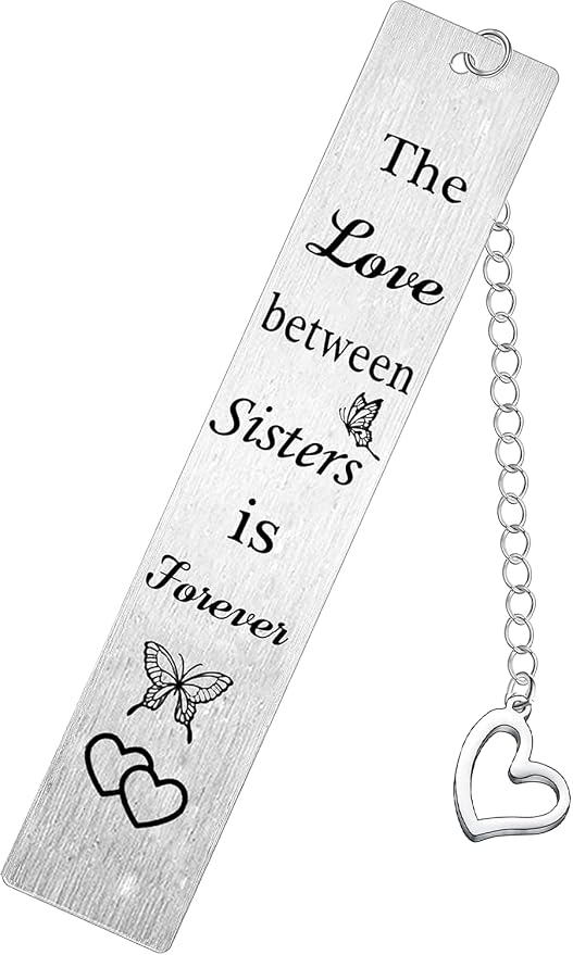 Sisters Bookmark Gifts The Love Between Sisters is Forever Present Bookmark for Sister Friend Bestie Girl Birthday Christmas Gift Love Presents for Read Lovers (Sisters)