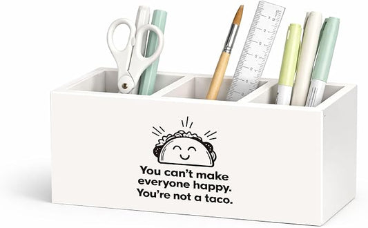 Funny Taco Desk Organizer Wooden Pen Pencil Holder for Desk, 3 Compartments Office Accessories, You Can't Make Everyone Happy You're Not a Taco Humor Decor, Coworker Theme Table Storage Home Office