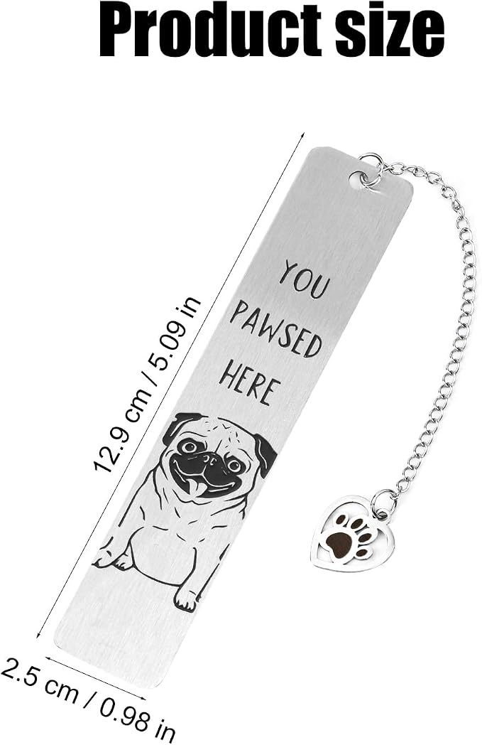 Dog Bookmark for Reading Women, Cute Dog Mom Gifts Funny Metal Dog Book Mark You Pawsed Here Bookmark Doggy Lovers Dogs Themed Gift for Owners Men Women Bookworm (Pug)