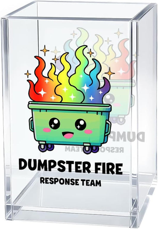Dumpster Fire Response Team Acrylic Cosmetic Organizer Pen Holder, Funny Acrylic Desk Holder Cup for Pen Pencil, Sarcastic Office Gifts for Coworker Colleague Teacher Leader Team Manange