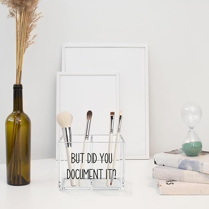 But Did You Document It Acrylic Cosmetic Pencil Pen Holder Funny Office Pen Holder Cup Gifts for Women Men Colleague Boss Decor for Home Office Desk Accessories