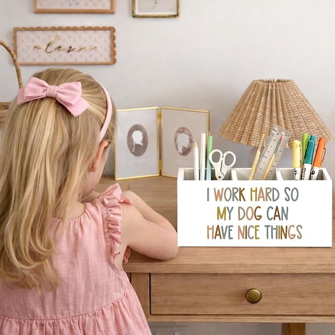 I Work Hard So My Dog Can Have Nice Things Desk Organizer, 3-Compartment Wooden Pencil Holder for Pens, Pencils, Scissors & Ruler, Cute Dog Quote Storage Box for Kids, Home & Office