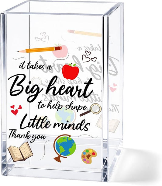 Acrylic Pen Holder Cup Teacher Gift, It Takes a Big Heart to Shape Little Minds Desk Decor, Pencil Holder Organizer, Thank You Gift for Teacher