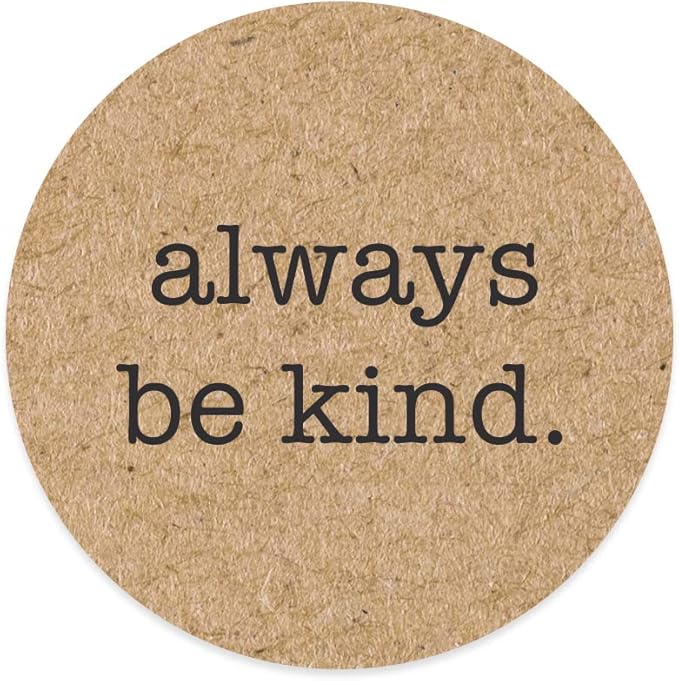 Be Kind Kraft Stickers / 500 Motivational Uplifting Stickers / 6 All Occasion Good Human Label Designs / 1.5" Round Brown Kraft Envelope Seals/Made in The USA
