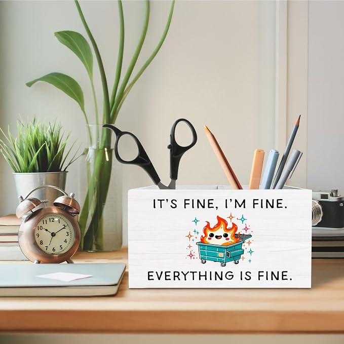 Humorous Dumpster Fire Pen Holder for Desk, It's Fine I'm Fine Funny Sarcastic Wooden Box Sign Desk Decor for Home Office Decoration, Dumpster Fire Gifts Pencil Organizer