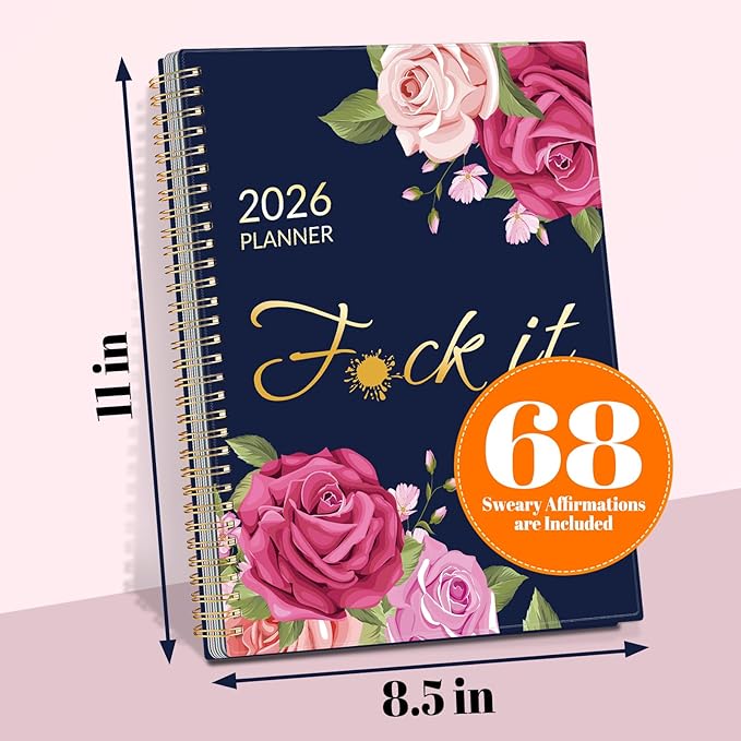 Fuck It 2026 Planner for Women, 8.5" x 11", 12-month Funny Weekly Agenda With Sweary Affirmation and Badass Quotations White Elephant Gifts- from January 2026 - December 2026, Blue Rose