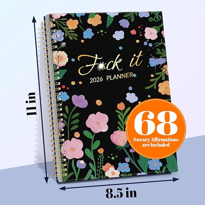Fu-ck It 2026 Planner for Tired Women, 8.5" x 11", 12-month Funny Weekly Agenda With Sweary Affirmation and Badass Quotations White Elephant Gifts- from January 2026 - December 2026, Flower