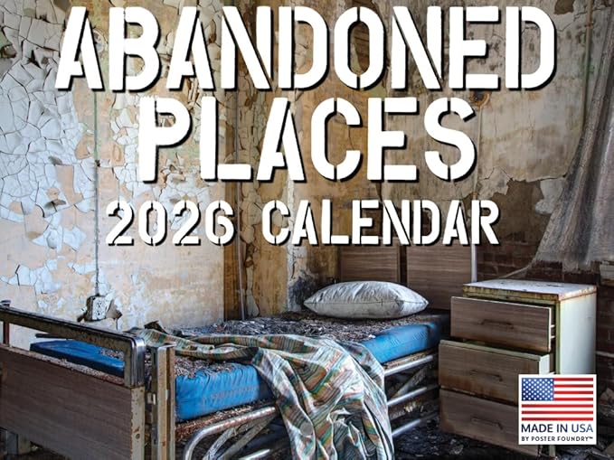 Abandoned Places Calendar 2026 Monthly Wall Calender 12 Month | American Made In The USA