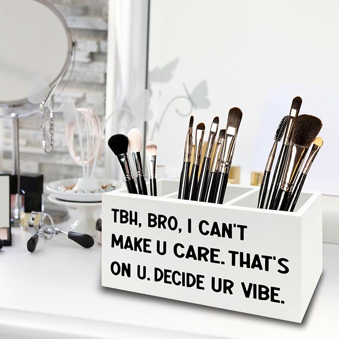 Funny Pen Pencil Holder Organizer for Desk, High School Classroom Decor, Funny Tbh Bro I Can't Make U Care Wooden Box Sign for Home Office Classroom Desk Tabletop Decorations