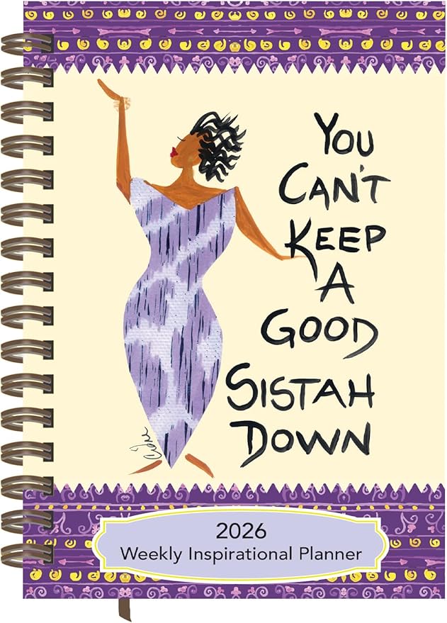 Shades of Color You Can't Keep a Good Sistah Down 2026 Weekly Inspirational Planner