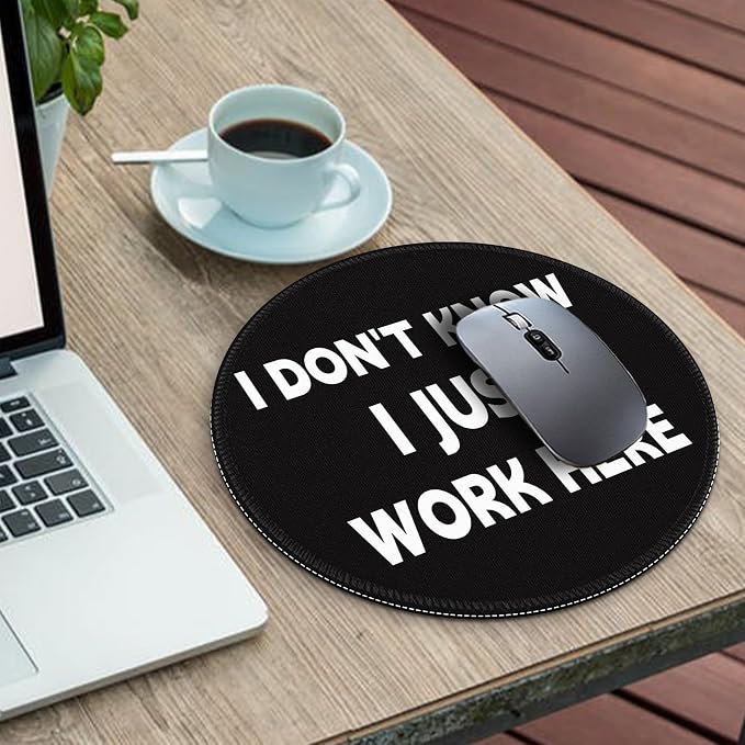 Gctriki Funny Round Mouse Pad I Don't Know I Just Work Here - 8.6 Inch Non-Slip Rubber Base Premium Mouse Mat for Computer Laptop, Office Desk Accessories Decor, Gift for Coworker Boss, Black White