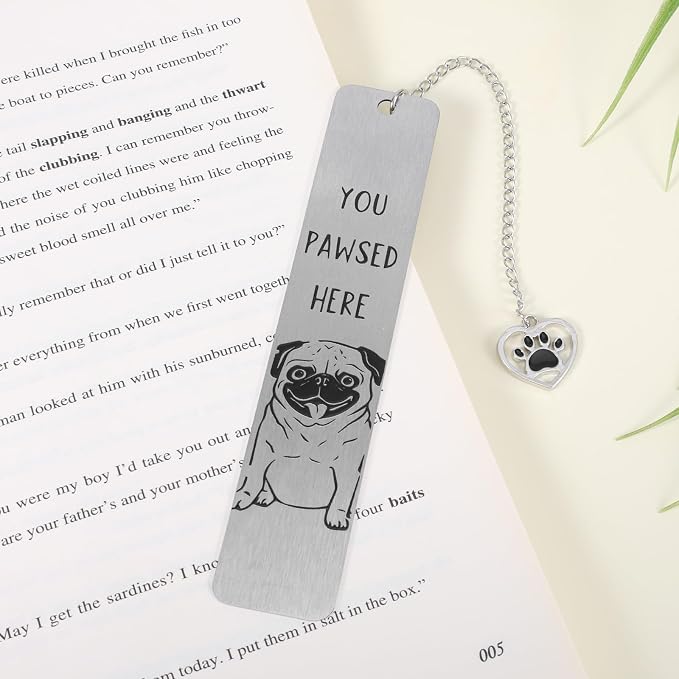 Dog Bookmark for Reading Women, Cute Dog Mom Gifts Funny Metal Dog Book Mark You Pawsed Here Bookmark Doggy Lovers Dogs Themed Gift for Owners Men Women Bookworm (Pug)