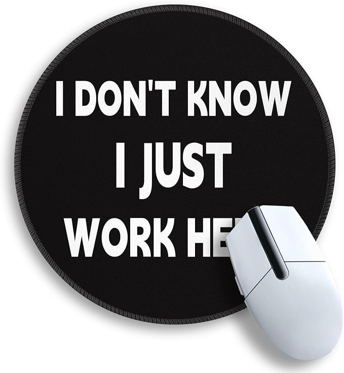 Gctriki Funny Round Mouse Pad I Don't Know I Just Work Here - 8.6 Inch Non-Slip Rubber Base Premium Mouse Mat for Computer Laptop, Office Desk Accessories Decor, Gift for Coworker Boss, Black White