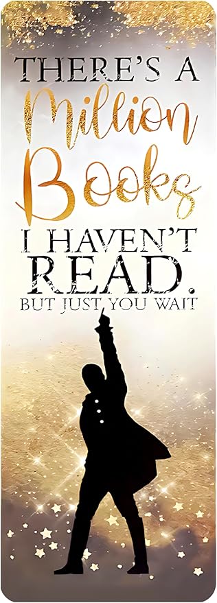 There’s a Million Books Bookmark for Hamilton Musical Fans,Hamilton Gifts Merch for Book Lovers