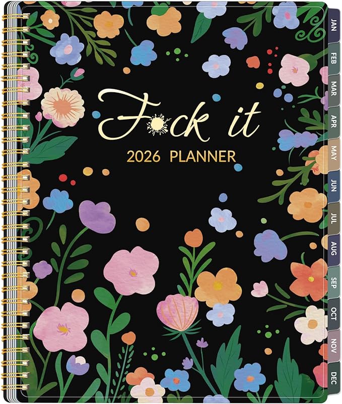 Fu-ck It 2026 Planner for Tired Women, 8.5" x 11", 12-month Funny Weekly Agenda With Sweary Affirmation and Badass Quotations White Elephant Gifts- from January 2026 - December 2026, Flower