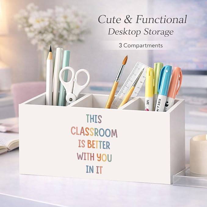 Wooden Desk Organizer for Teachers with Quote This Classroom Is Better With You In It, 3 Compartment Pen Holder, Teacher Appreciation Gift, Classroom Desk Decor