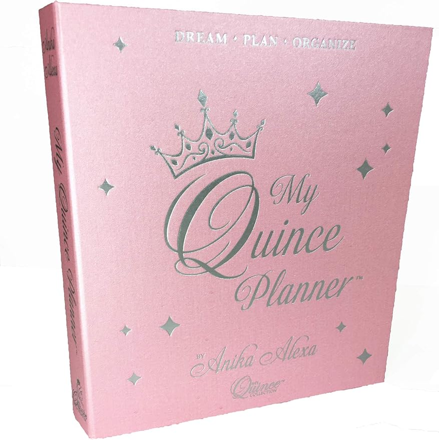 My Quince Planner by Anika Alexa Helps you Dream, Plan, and Organize Every Detail of your Dream Quinceañera - 3 Ring Hardcover