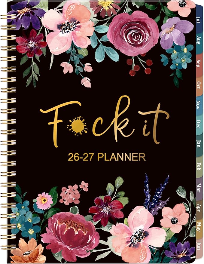 Planner 2026-2027, Fu-ck It Academic Planner 2026-2027 for Women, JULY 2026 - JUNE 2027, 6.5" x 8.5", 12-month Funn-y Weekly and Monthly Planner, 26-27 Calendar Planner with Badas-s Quotations, Colorful Tabs, Gifts for Women