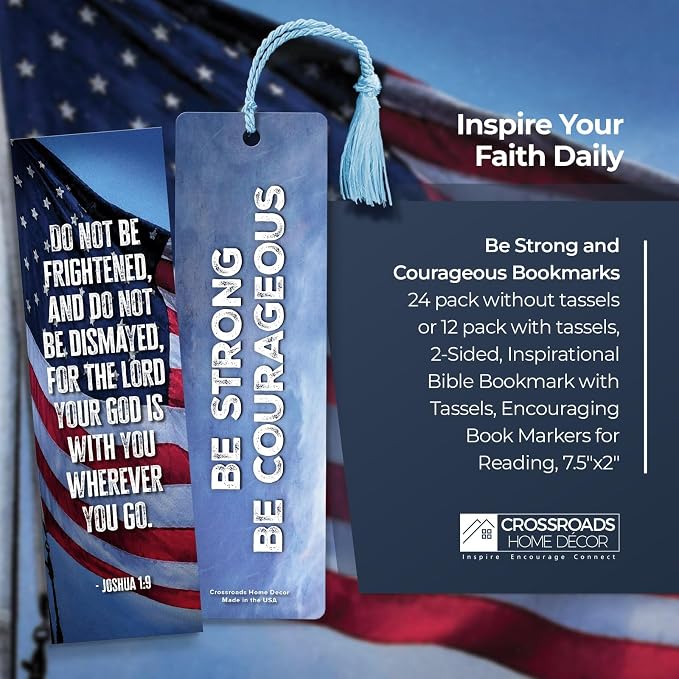 Be Strong and Courageous Bookmark Bulk 24 Pack, Patriotic Encouragement Bookmarks, Faith and Strength Keepsakes, 7.25" x 2"